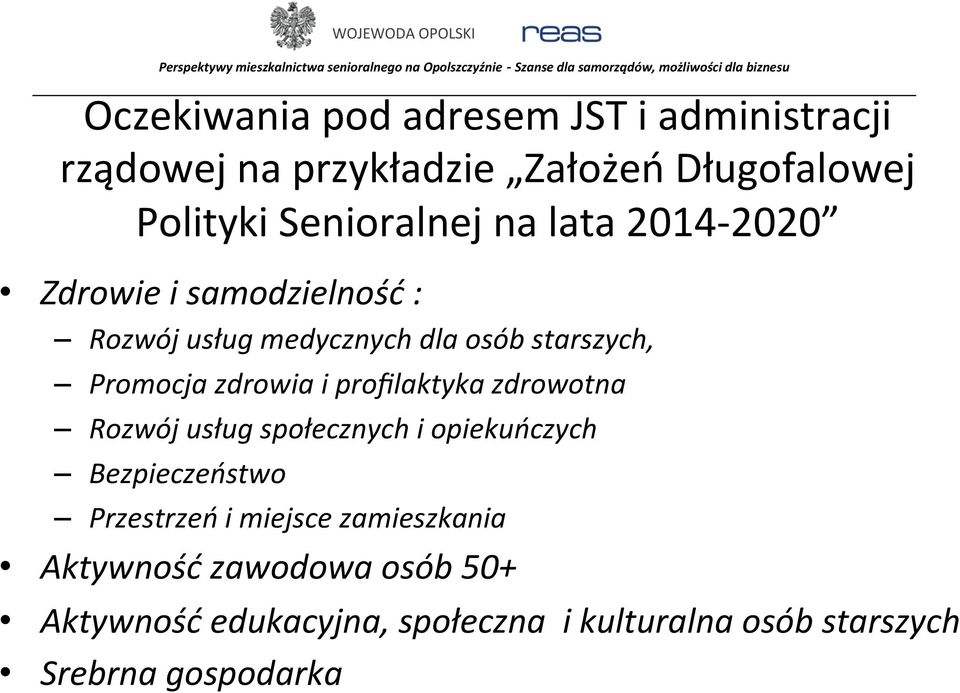 zdrowia i profilaktyka zdrowotna Rozwój usług społecznych i opiekuńczych Bezpieczeństwo Przestrzeń i miejsce