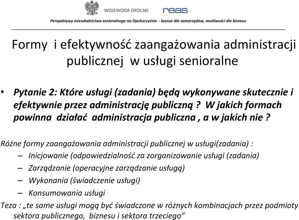 Różne formy zaangażowania administracji publicznej w usługi(zadania) : Inicjowanie (odpowiedzialność za zorganizowanie usługi (zadania)