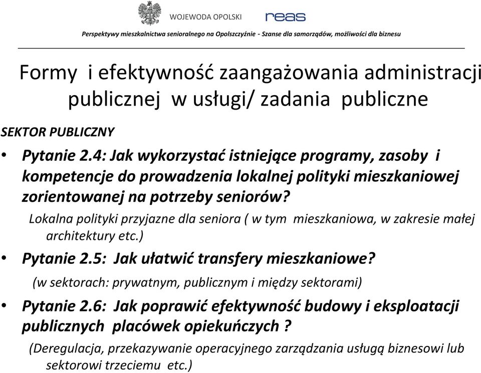 Lokalna polityki przyjazne dla seniora ( w tym mieszkaniowa, w zakresie małej architektury etc.) Pytanie 2.5: Jak ułatwić transfery mieszkaniowe?