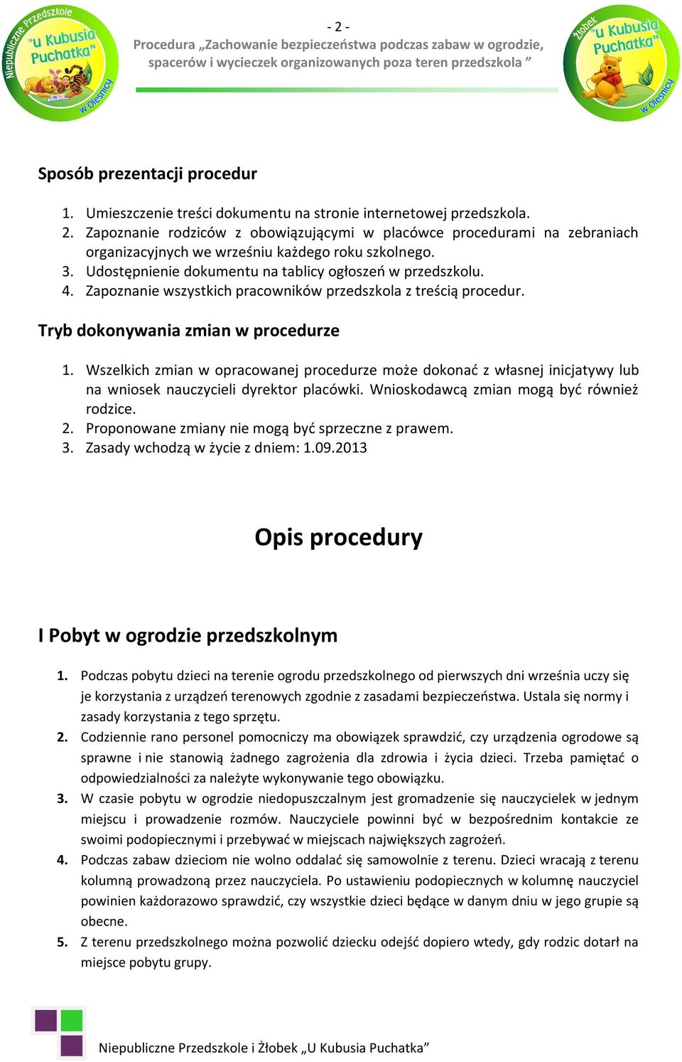 Zapoznanie wszystkich pracowników przedszkola z treścią procedur. Tryb dokonywania zmian w procedurze 1.