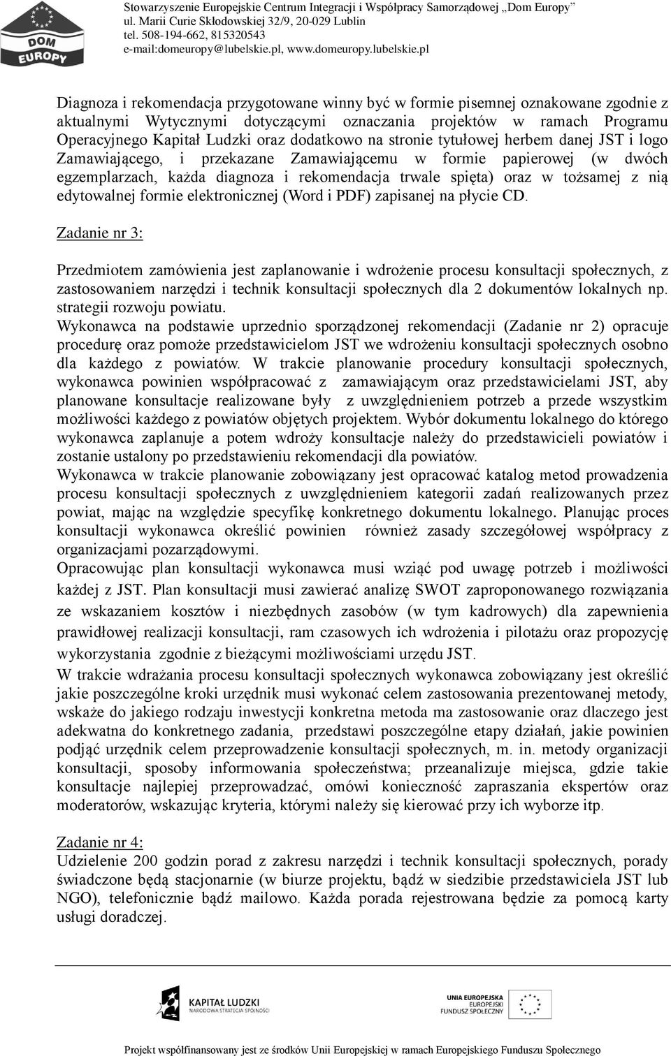 tożsamej z nią edytowalnej formie elektronicznej (Word i PDF) zapisanej na płycie CD.