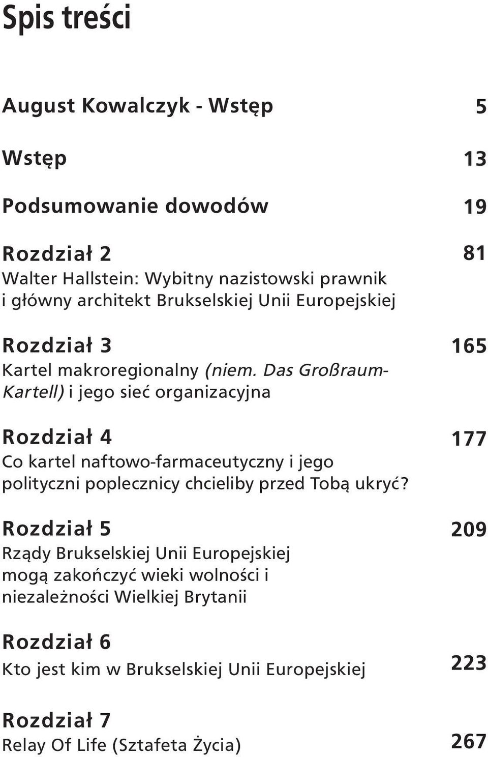 Das Großraum- Kartell) i jego sieć organizacyjna Rozdział 4 Co kartel naftowo-farmaceutyczny i jego polityczni poplecznicy chcieliby przed Tobą ukryć?