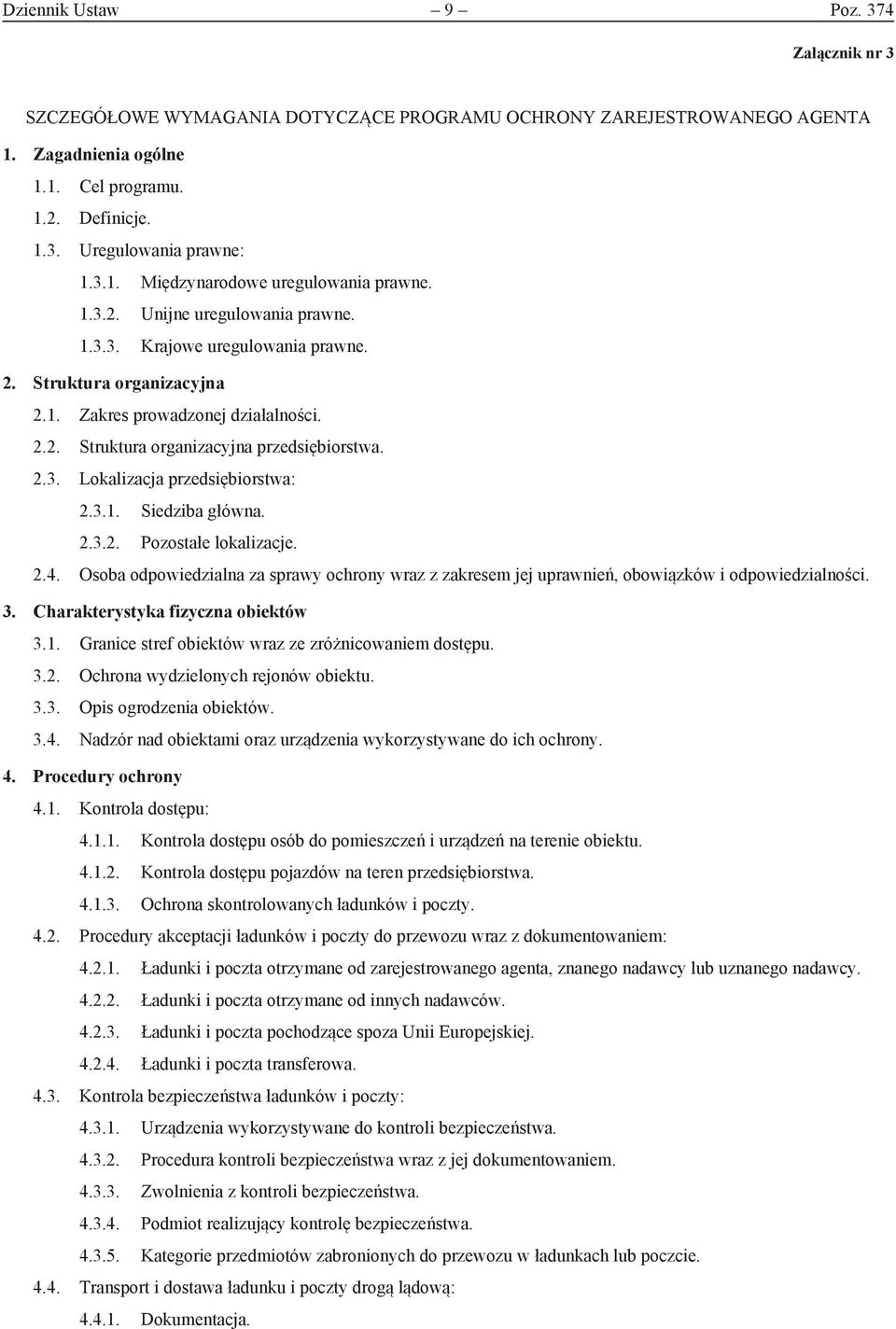 2.3. Lokalizacja przedsiębiorstwa: 2.3.1. Siedziba główna. 2.3.2. Pozostałe lokalizacje. 2.4. Osoba odpowiedzialna za sprawy ochrony wraz z zakresem jej uprawnień, obowiązków i odpowiedzialności. 3.