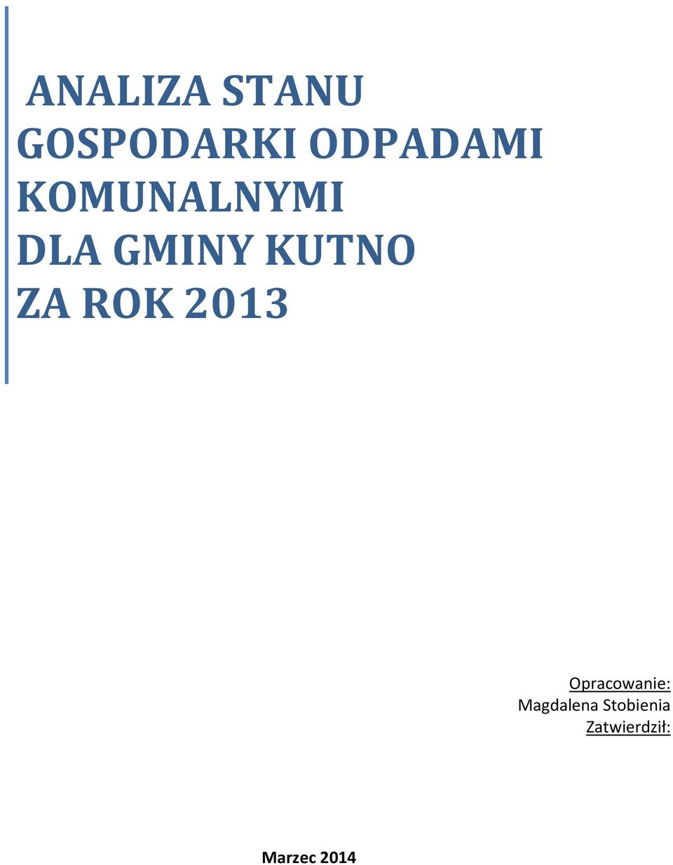 KUTNO ZA ROK 2013 Opracowanie: