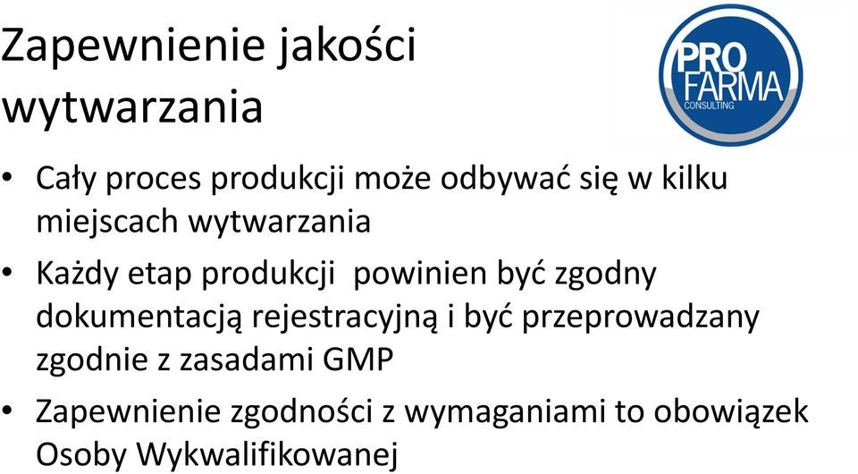 dokumentacją rejestracyjną i być przeprowadzany zgodnie z zasadami GMP