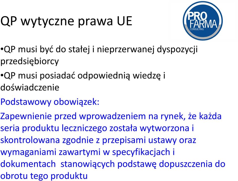 każda seria produktu leczniczego została wytworzona i skontrolowana zgodnie z przepisami ustawy oraz