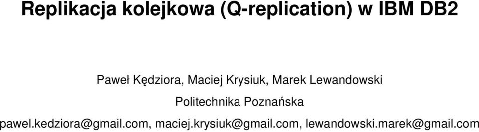Politechnika Poznańska pawel.kedziora@gmail.