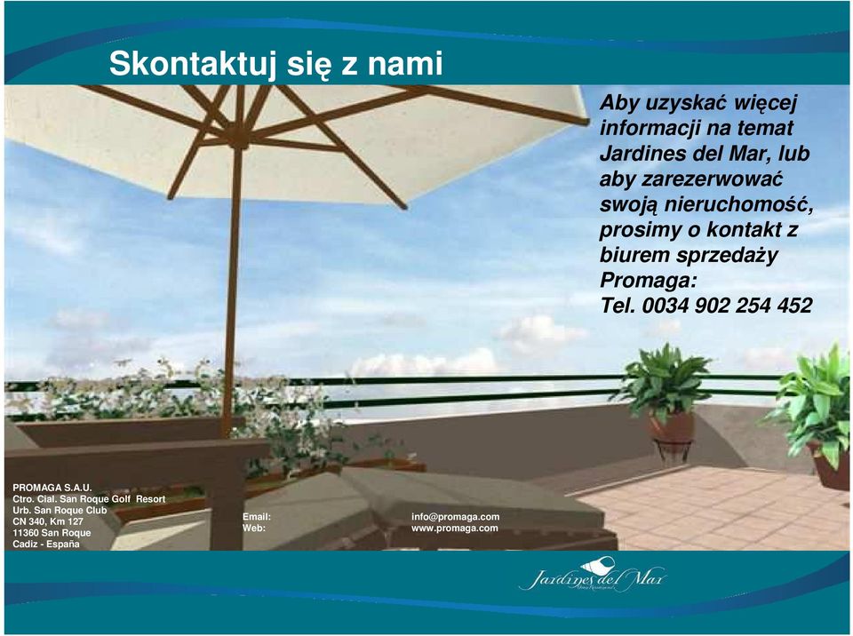 0034 902 254 452 PROMAGA S.A.U. Ctro. Cial. San Roque Golf Resort Urb.