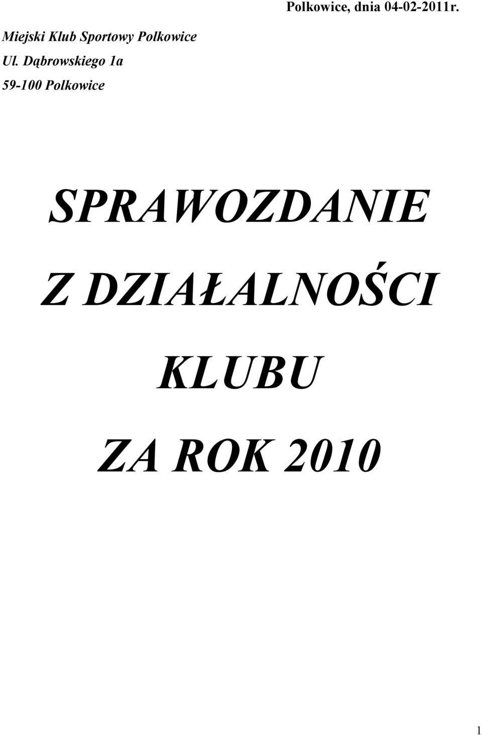 Dąbrowskiego 1a 59-100 Polkowice