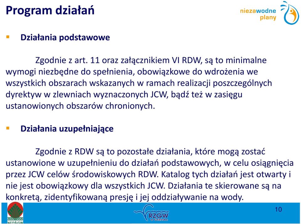 poszczególnych dyrektyw w zlewniach wyznaczonych JCW, bądź też w zasięgu ustanowionych obszarów chronionych.