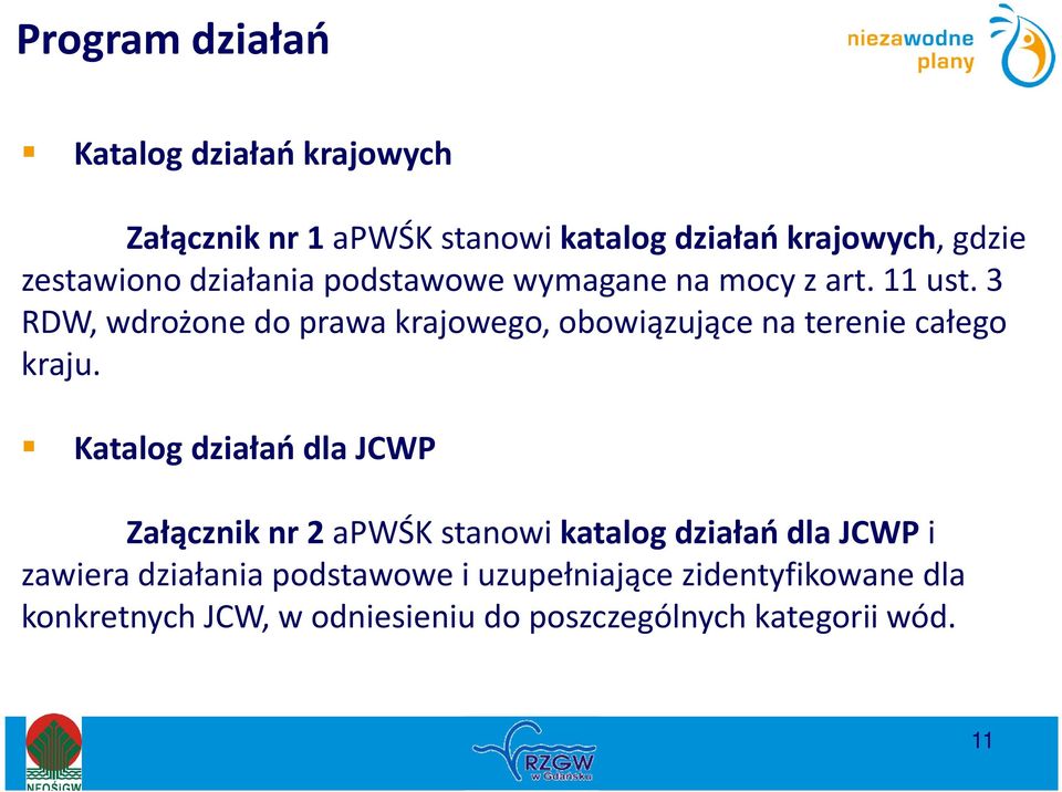 3 RDW, wdrożone do prawa krajowego, obowiązujące na terenie całego kraju.