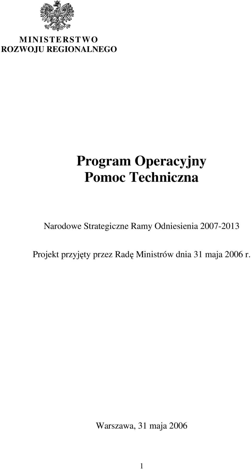 Ramy Odniesienia 2007-2013 Projekt przyjęty przez