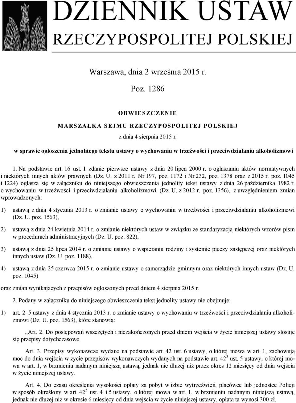 o ogłaszaniu aktów normatywnych i niektórych innych aktów prawnych (Dz. U. z 2011 r. Nr 197, poz.