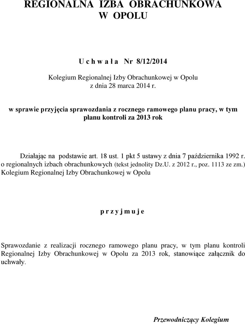 1 pkt 5 ustawy z dnia 7 października 1992 r. o regionalnych izbach obrachunkowych (tekst jednolity Dz.U. z 2012 r., poz. 1113 ze zm.