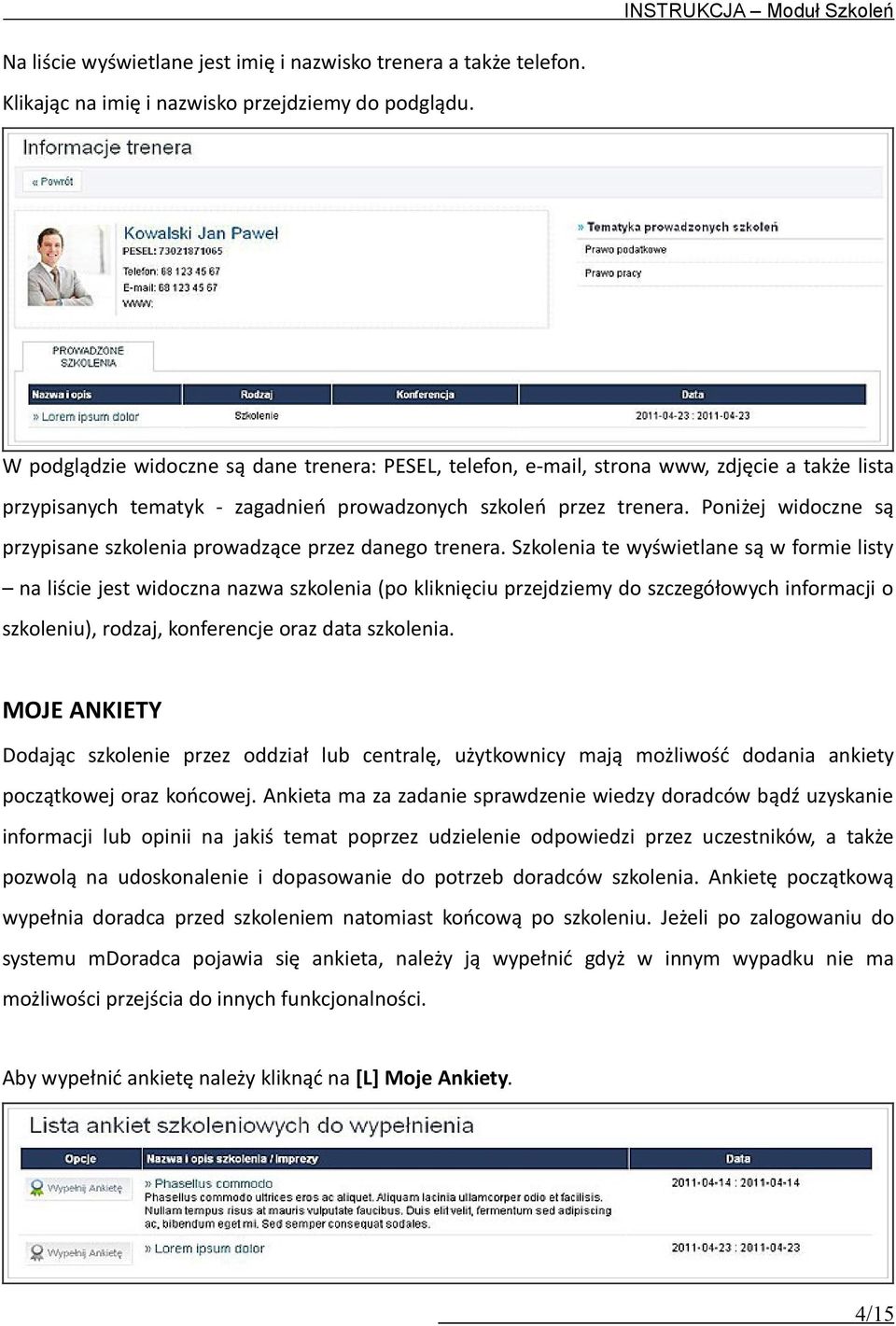 Poniżej widoczne są przypisane szkolenia prowadzące przez danego trenera.