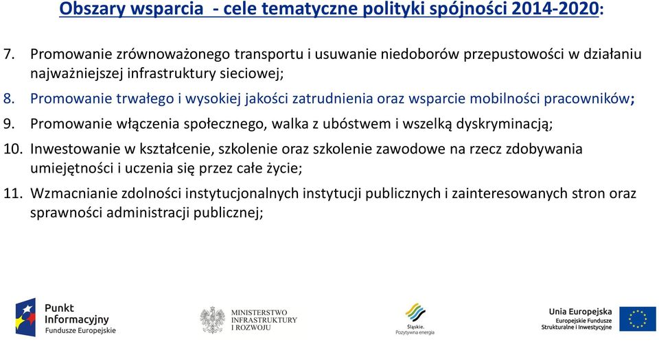 Promowanie trwałego i wysokiej jakości zatrudnienia oraz wsparcie mobilności pracowników; 9.