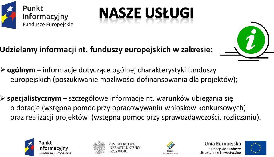 europejskich (poszukiwanie możliwości dofinansowania dla projektów); specjalistycznym szczegółowe