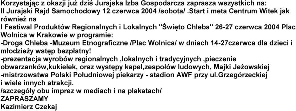 Etnograficzne /Plac Wolnica/ w dniach 14-27czerwca dla dzieci i młodzieży wstęp bezpłatny!