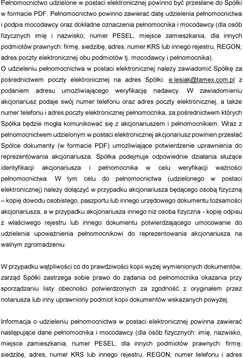zamieszkania, dla innych podmiotów prawnych: firmę, siedzibę, adres, numer KRS lub innego rejestru, REGON; adres poczty elektronicznej obu podmiotów tj. mocodawcy i pełnomocnika).