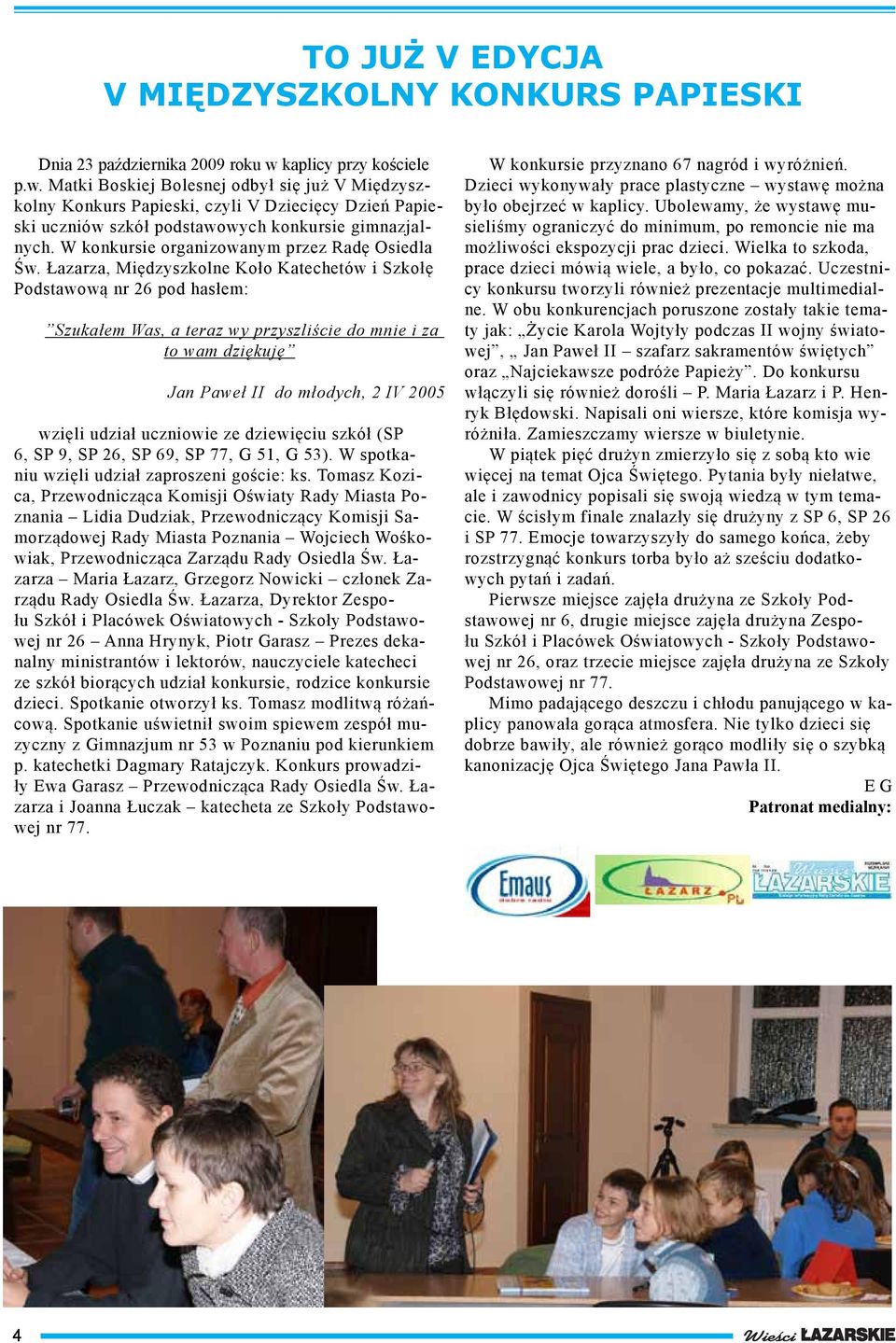 V Międzysz- Co roku zwiększa kolny Konkurs się liczba Papieski, zgłoszeń.
