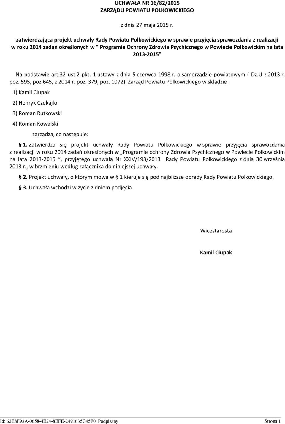 na lata 2013-2015" Na podstawie art.32 ust.2 pkt. 1 ustawy z dnia 5 czerwca 1998 r. o samorządzie powiatowym ( Dz.U z 2013 r. poz. 595, poz.645, z 2014 r. poz. 379, poz.