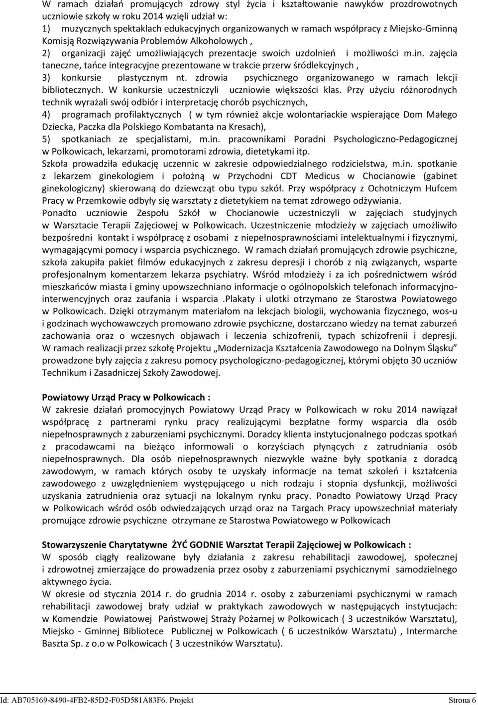 zdrowia psychicznego organizowanego w ramach lekcji bibliotecznych. W konkursie uczestniczyli uczniowie większości klas.