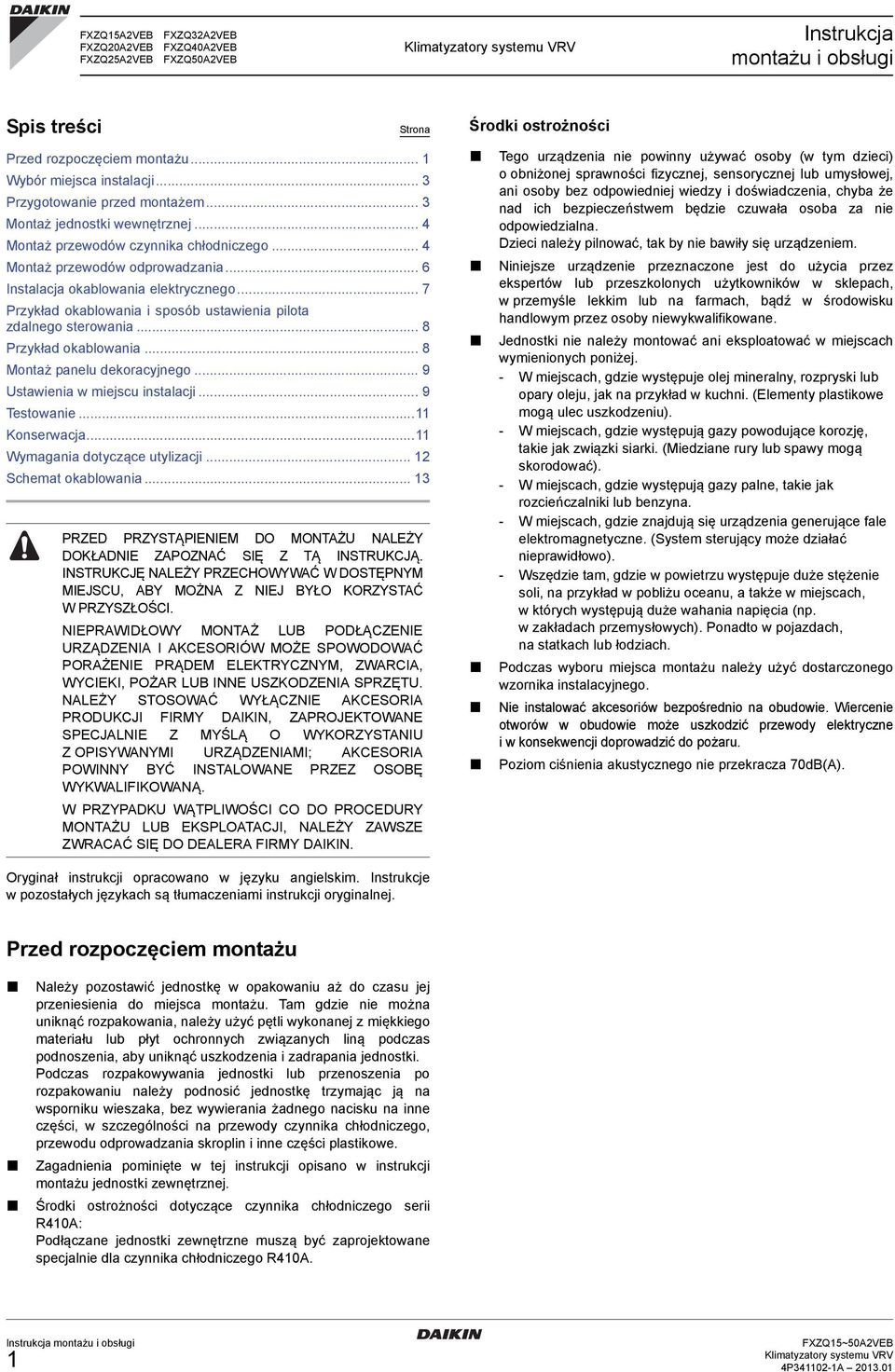 .. 7 Przykład okablowania i sposób ustawienia pilota zdalnego sterowania... 8 Przykład okablowania... 8 Montaż panelu dekoracyjnego... 9 Ustawienia w miejscu instalacji... 9 Testowanie... Konserwacja.