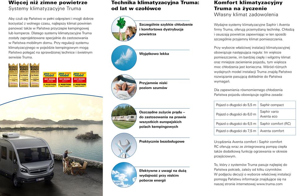 Przy regulacji systemu klimatyzacyjnego w pojeździe kempingowym mogą Państwo polegać na sprawdzonej technice i świetnym serwisie Truma.