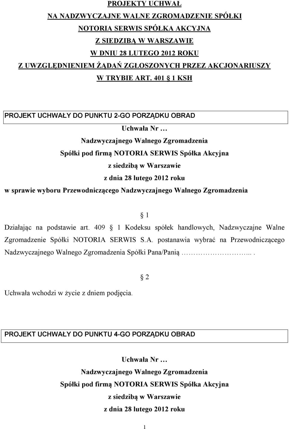 401 KSH PROJEKT UCHWAŁY DO PUNKTU 2-GO PORZĄDKU OBRAD w sprawie wyboru Przewodniczącego Działając na podstawie art.