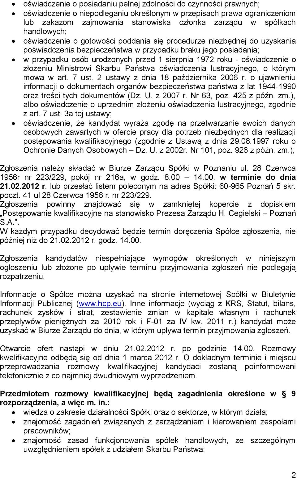 lustracyjnego, o którym mowa w art. 7 ust. 2 ustawy z dnia 18 października 2006 r. o ujawnieniu informacji o dokumentach organów bezpieczeństwa państwa z lat 1944-1990 oraz treści tych dokumentów (Dz.