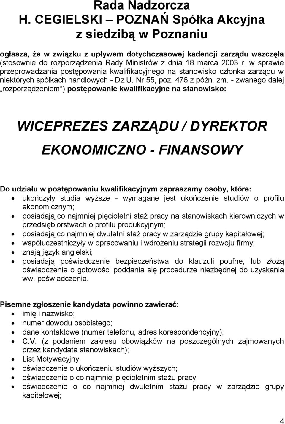 w sprawie przeprowadzania postępowania kwalifikacyjnego na stanowisko członka zarządu w niektórych spółkach handlowych - Dz.U. Nr 55, poz. 476 z późn. zm.