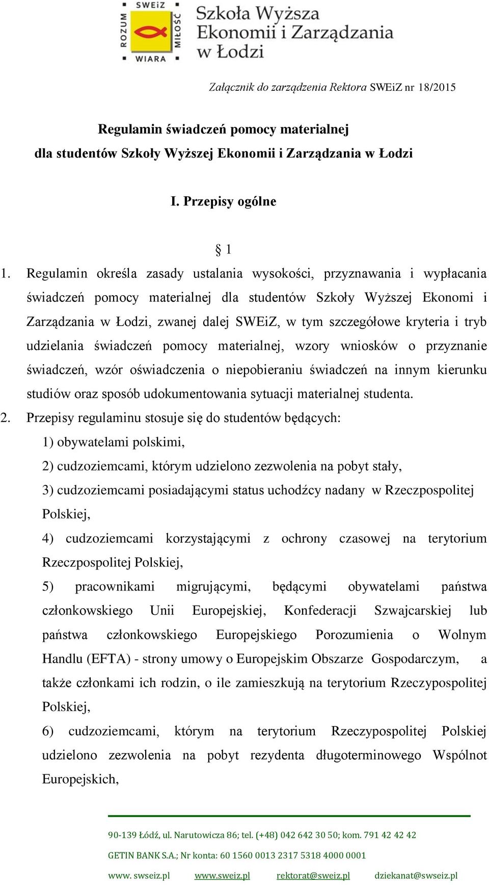 kryteria i tryb udzielania świadczeń pomocy materialnej, wzory wniosków o przyznanie świadczeń, wzór oświadczenia o niepobieraniu świadczeń na innym kierunku studiów oraz sposób udokumentowania