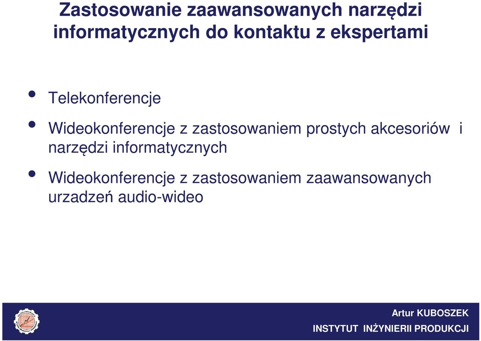 zastosowaniem prostych akcesoriów i narzędzi informatycznych