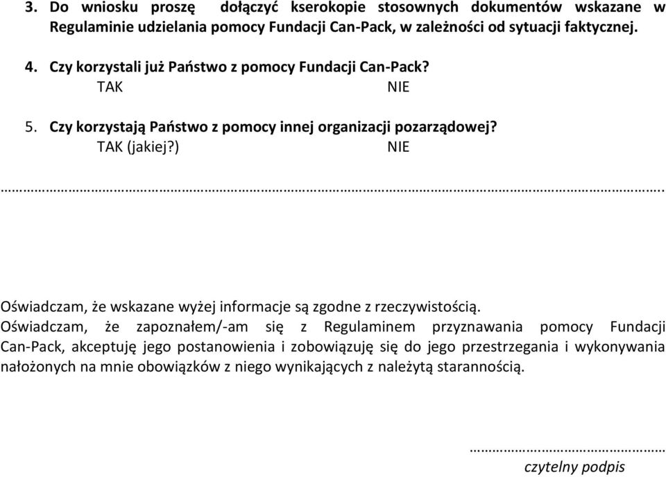 . Oświadczam, że wskazane wyżej informacje są zgodne z rzeczywistością.