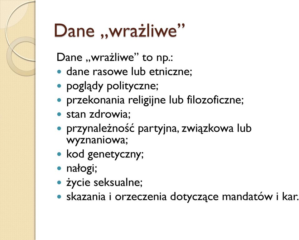 religijne lub filozoficzne; stan zdrowia; przynależność partyjna,