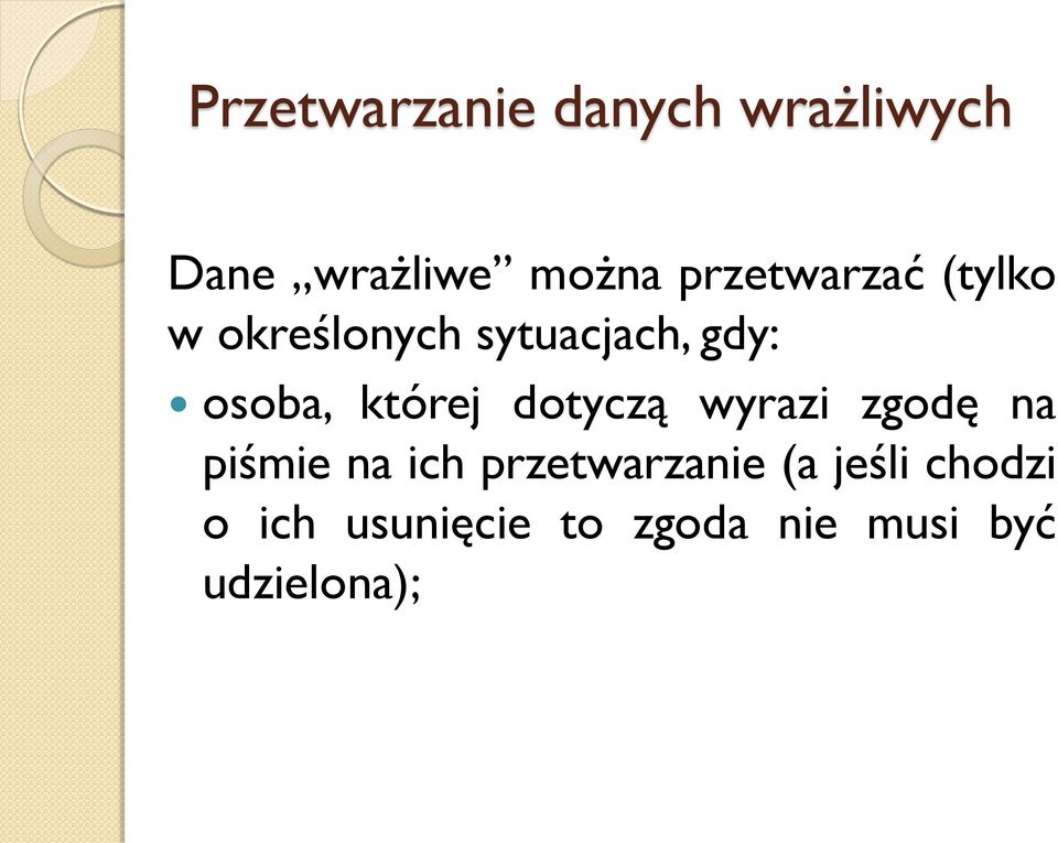 której dotyczą wyrazi zgodę na piśmie na ich przetwarzanie