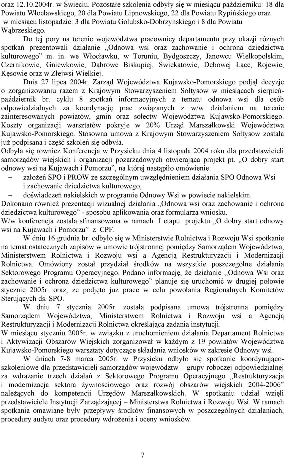 Golubsko-Dobrzyńskiego i 8 dla Powiatu Wąbrzeskiego.