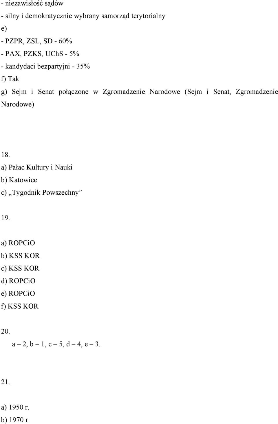 i Senat, Zgromadzenie Narodowe) 18. a) Pałac Kultury i Nauki b) Katowice c) Tygodnik Powszechny 19.