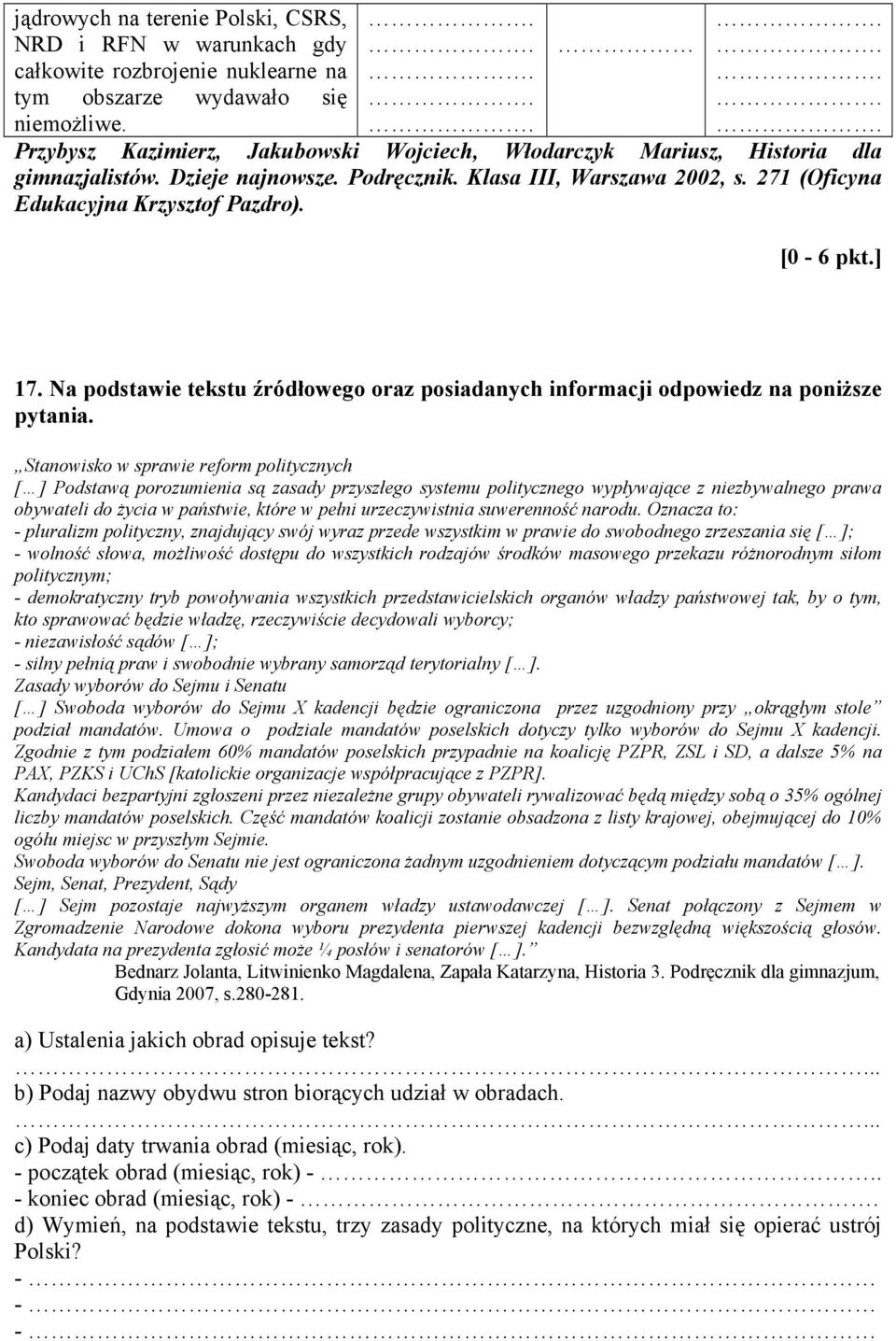 [0-6 pkt.] 17. Na podstawie tekstu źródłowego oraz posiadanych informacji odpowiedz na poniższe pytania.