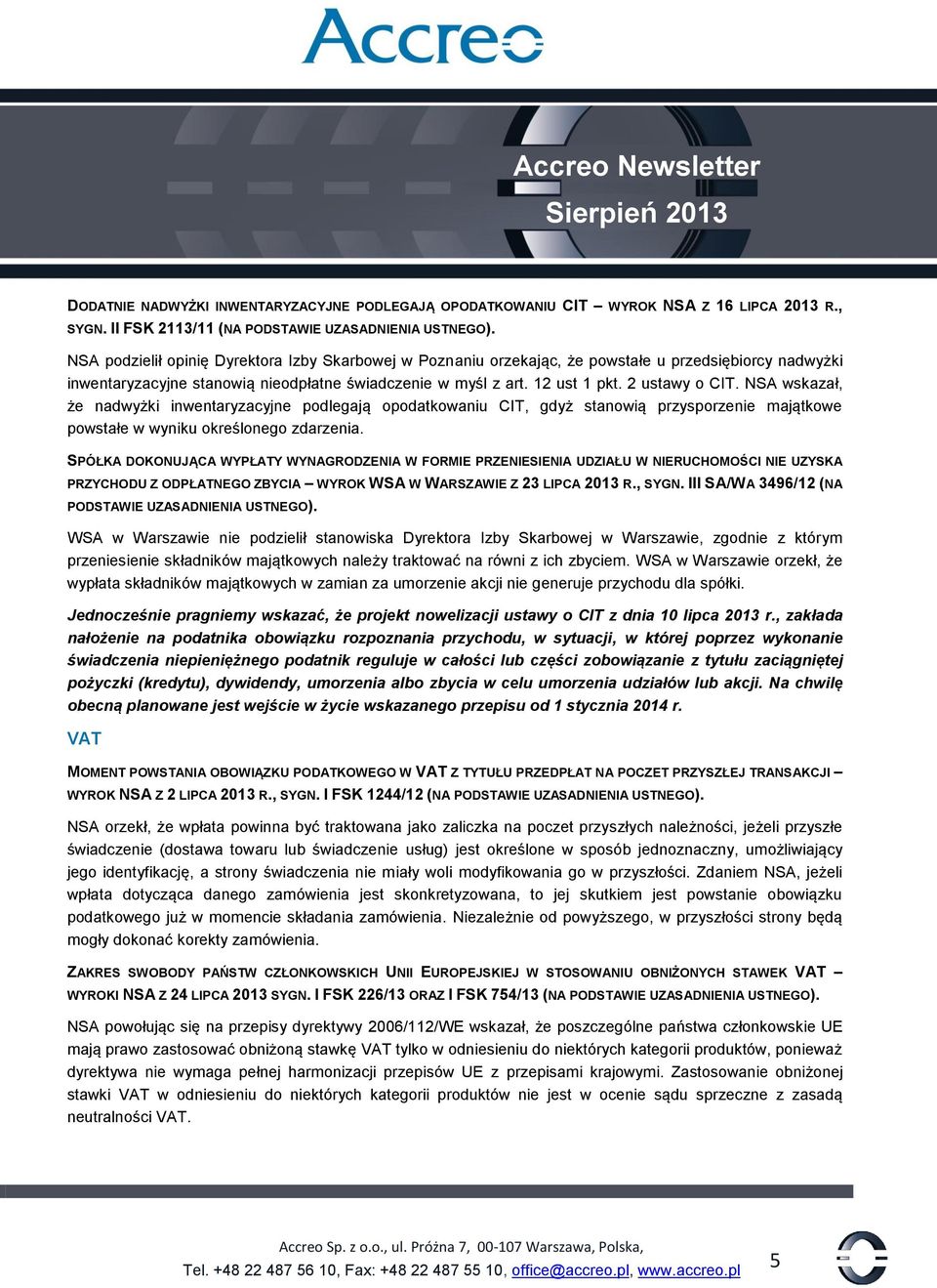 NSA wskazał, że nadwyżki inwentaryzacyjne podlegają opodatkowaniu CIT, gdyż stanowią przysporzenie majątkowe powstałe w wyniku określonego zdarzenia.