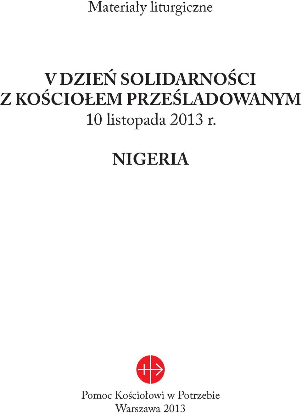 PRZEŚLADOWANYM 10 listopada 2013 r.