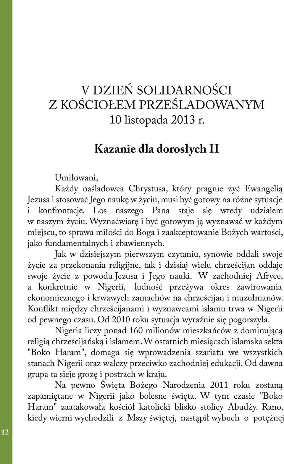 Los naszego Pana staje się wtedy udziałem w naszym życiu.