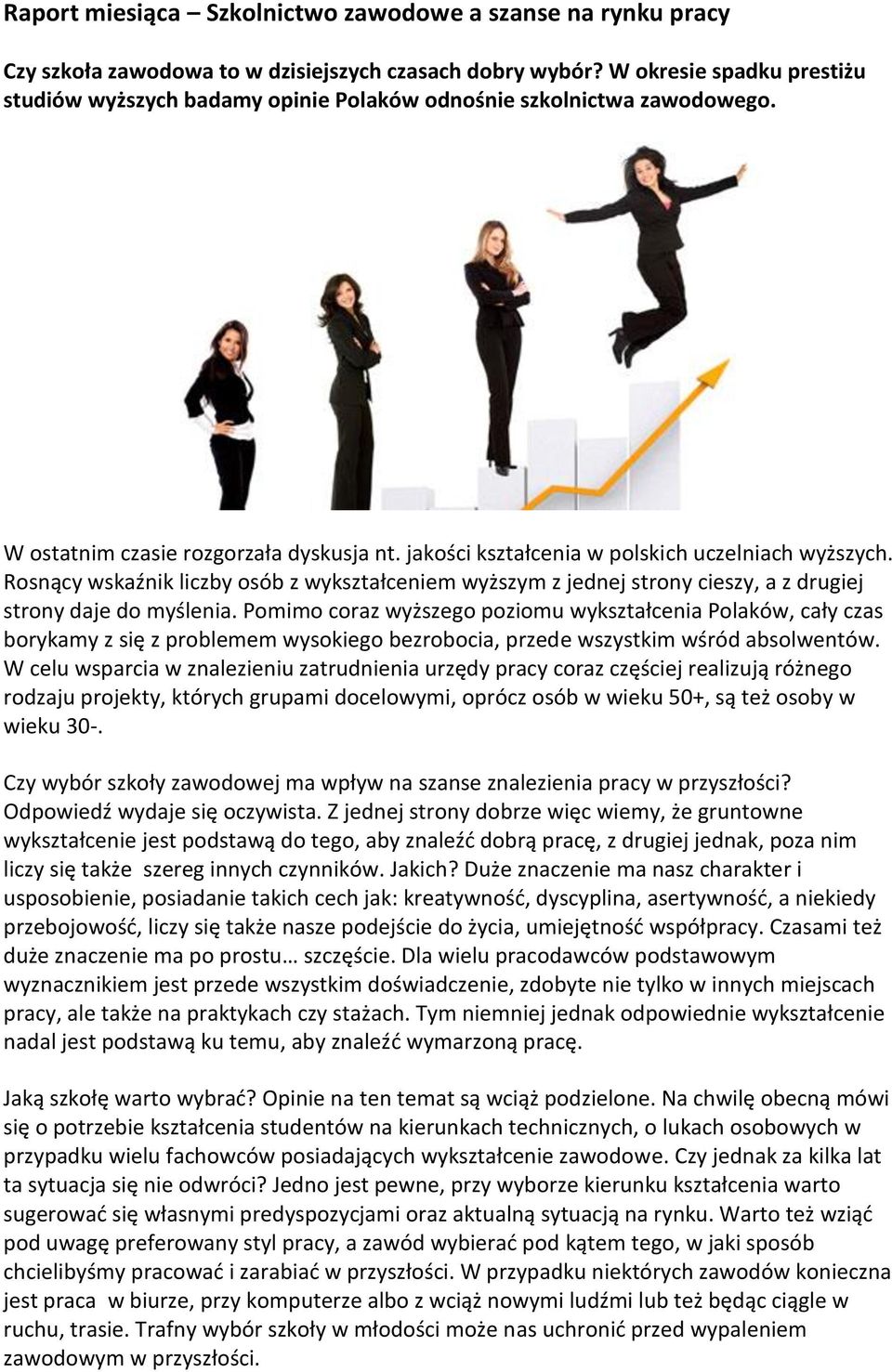 Rosnący wskaźnik liczby osób z wykształceniem wyższym z jednej strony cieszy, a z drugiej strony daje do myślenia.