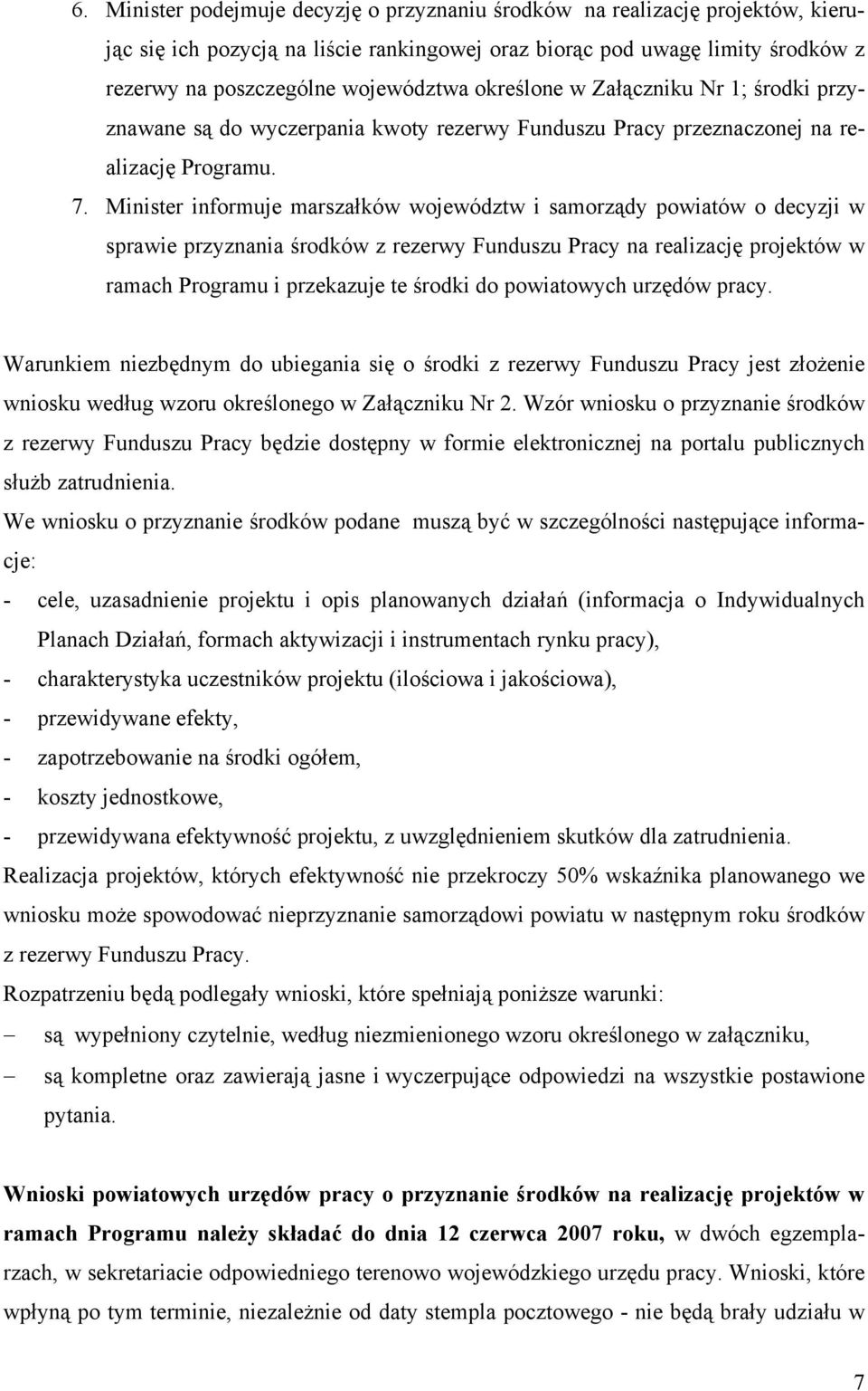 Minister informuje marszałków województw i samorządy powiatów o decyzji w sprawie przyznania środków z rezerwy Funduszu Pracy na realizację projektów w ramach Programu i przekazuje te środki do