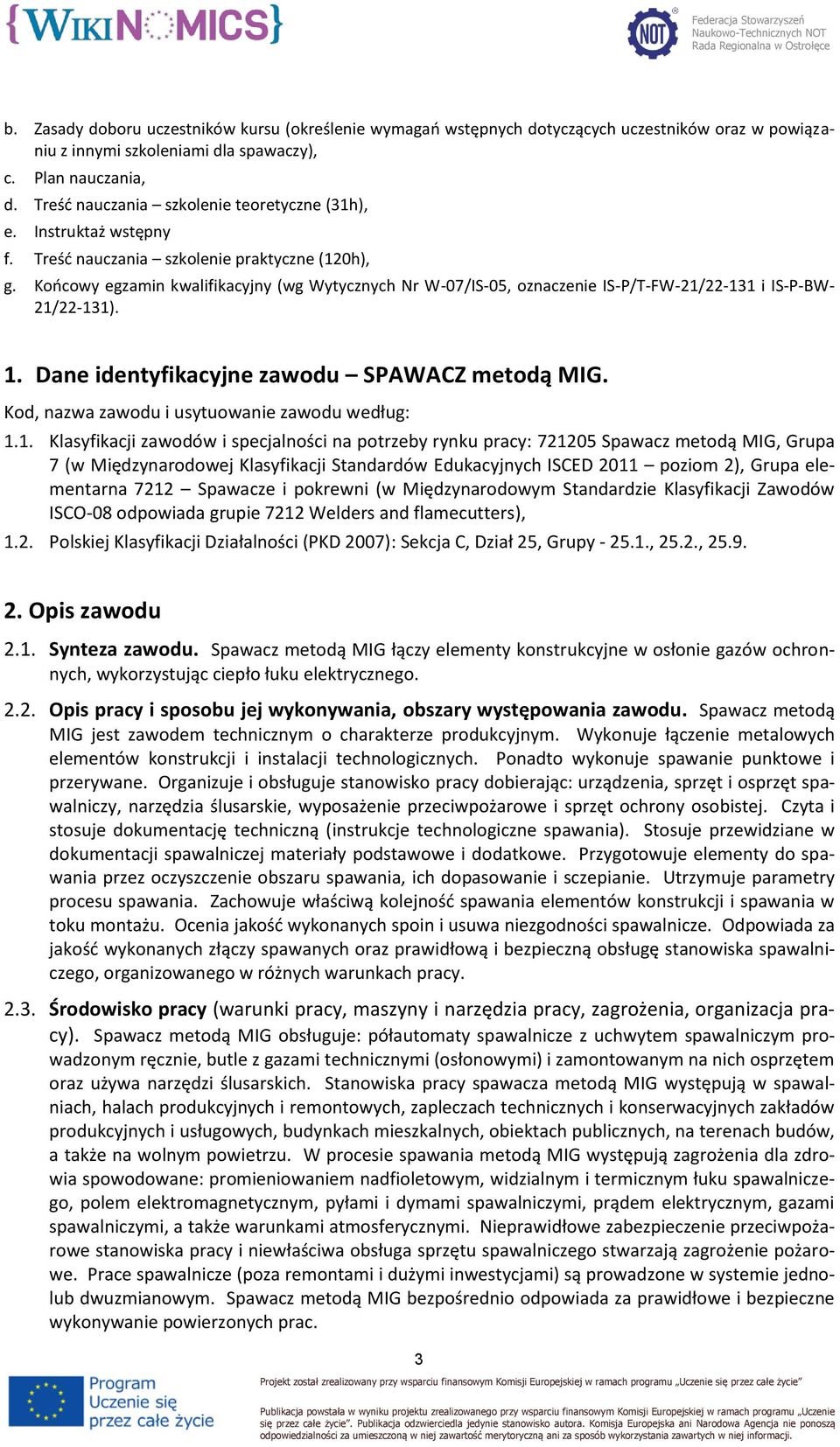 Końcowy egzamin kwalifikacyjny (wg Wytycznych Nr W-07/IS-05, oznaczenie IS-P/T-FW-21/22-131 i IS-P-BW- 21/22-131). 1. Dane identyfikacyjne zawodu SPAWACZ metodą MIG.