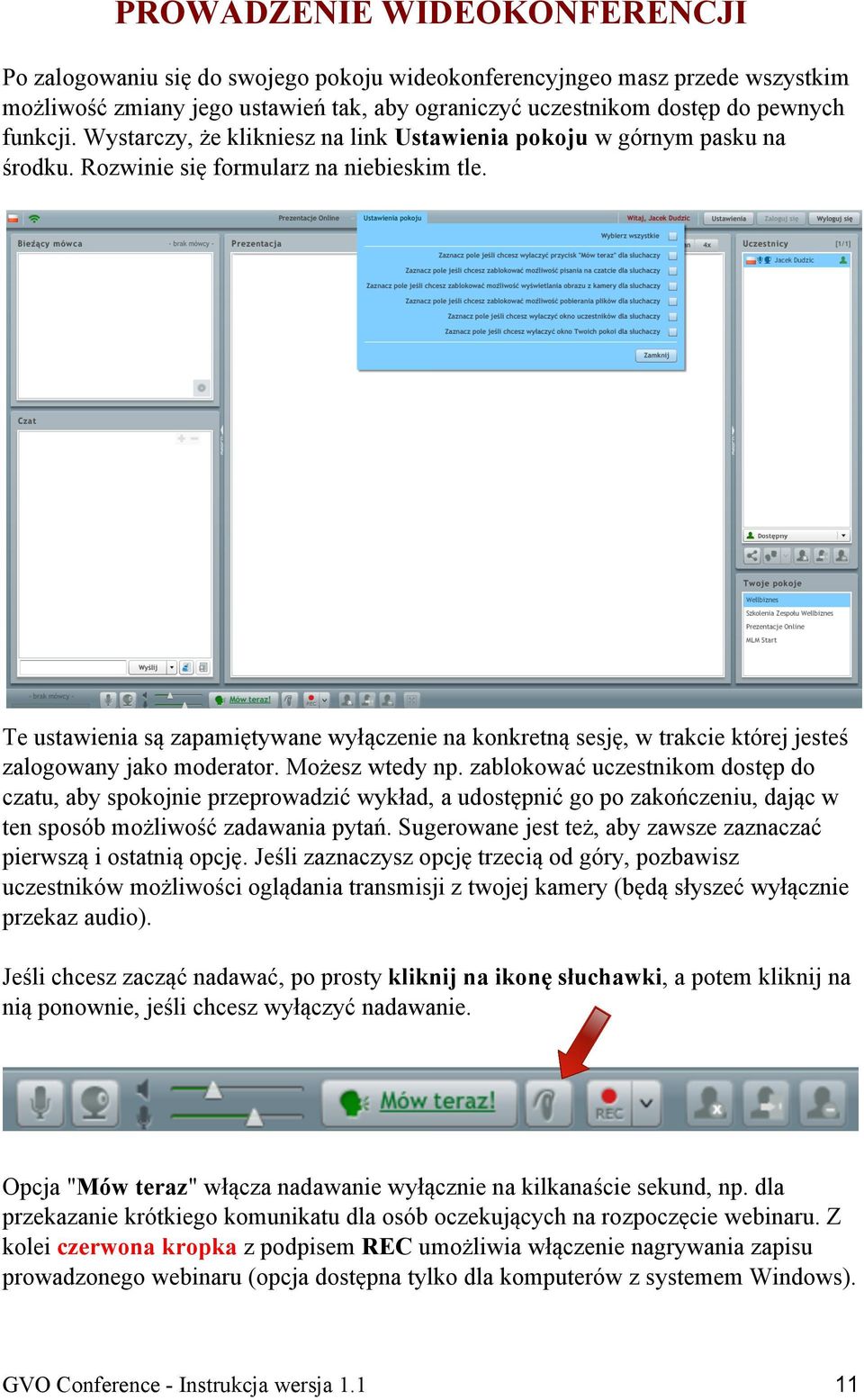 Te ustawienia są zapamiętywane wyłączenie na konkretną sesję, w trakcie której jesteś zalogowany jako moderator. Możesz wtedy np.
