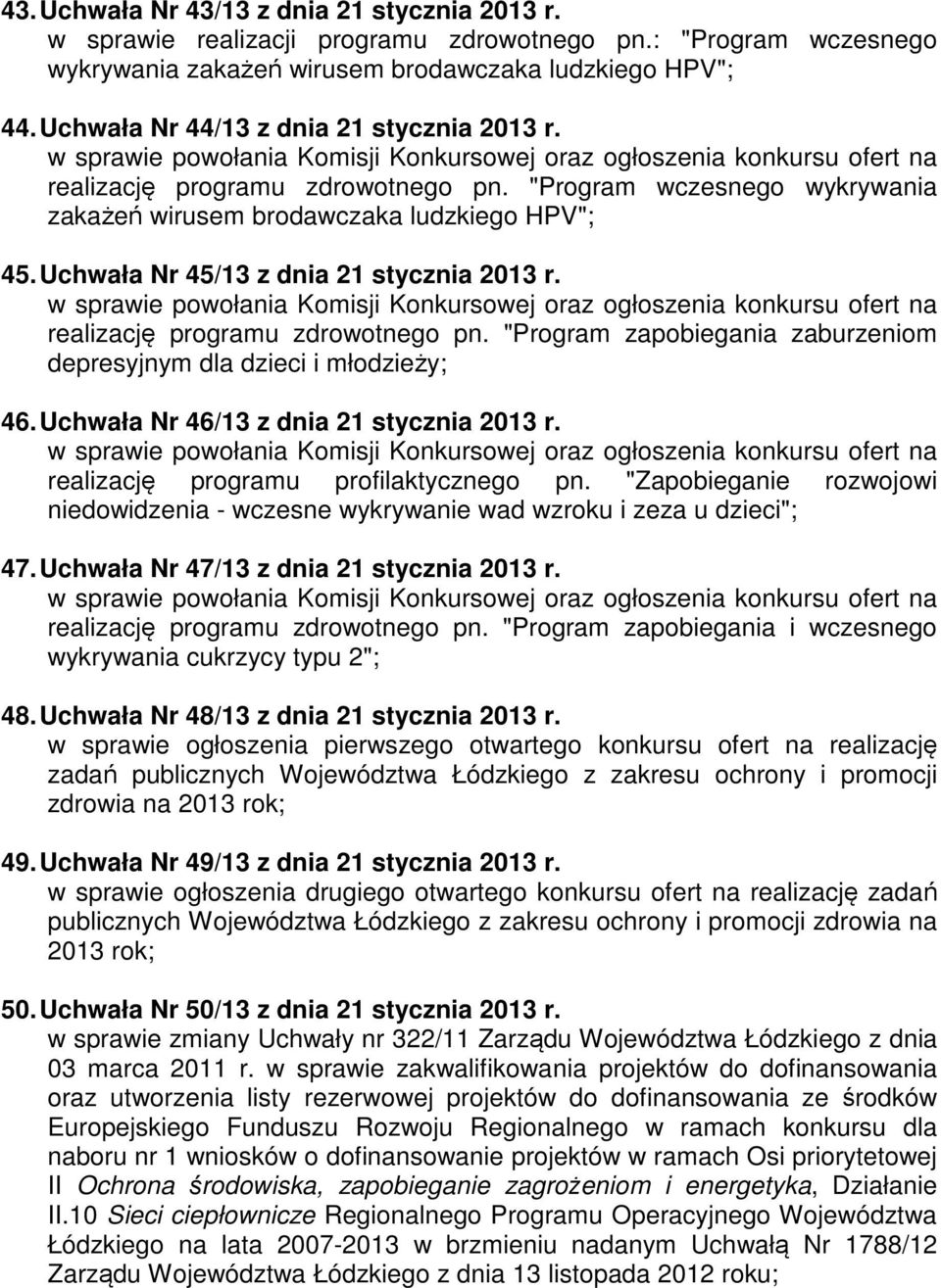 "Program wczesnego wykrywania zakażeń wirusem brodawczaka ludzkiego HPV"; 45. Uchwała Nr 45/13 z dnia 21 stycznia 2013 r.