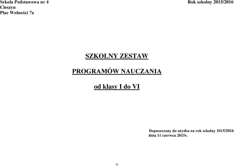 PROGRAMÓW NAUCZANIA od klasy I do VI Dopuszczony