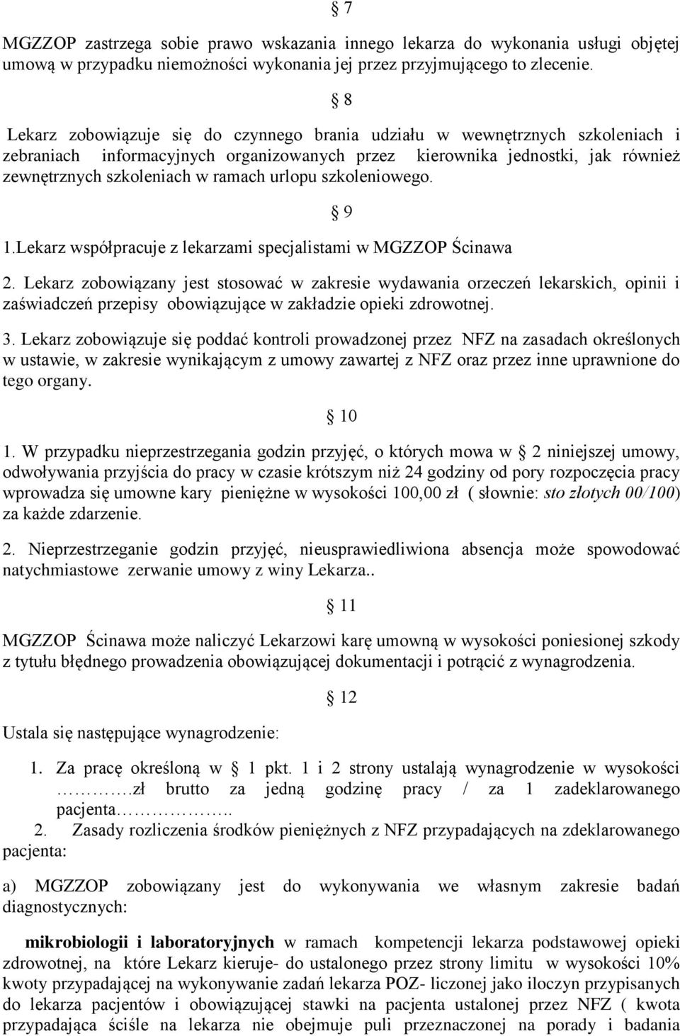 urlopu szkoleniowego. 1.Lekarz współpracuje z lekarzami specjalistami w MGZZOP Ścinawa 9 2.