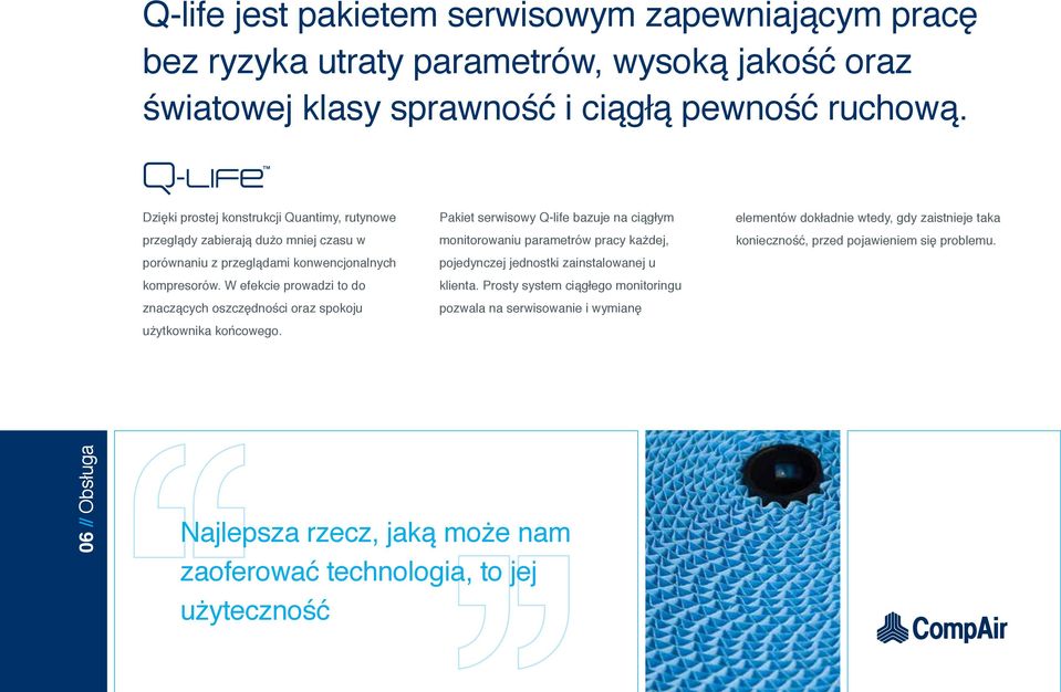 W efekcie prowadzi to do znaczących oszczędności oraz spokoju użytkownika końcowego.